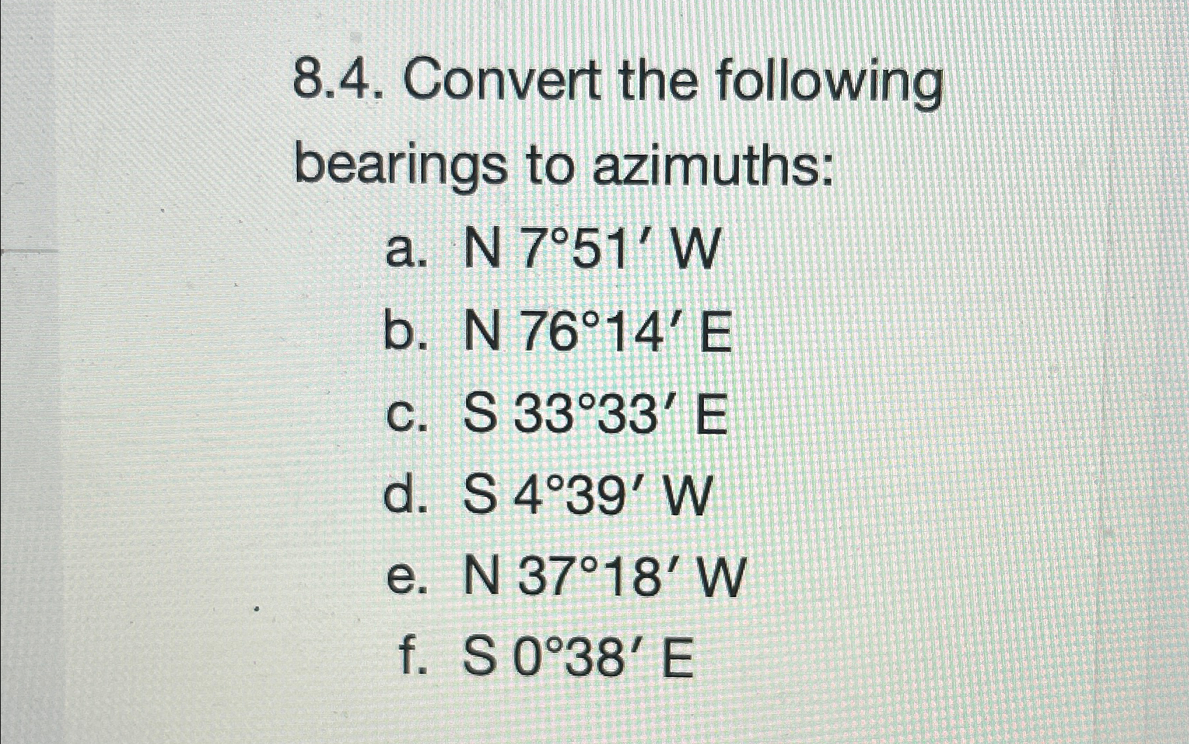 8 . 4 . Convert the following bearings to