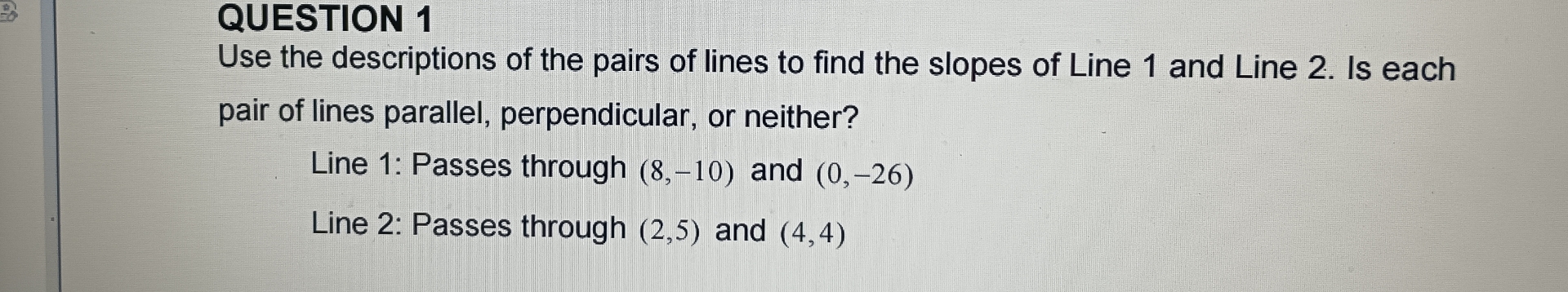 QUESTION 1 Use the descriptions of the pairs of