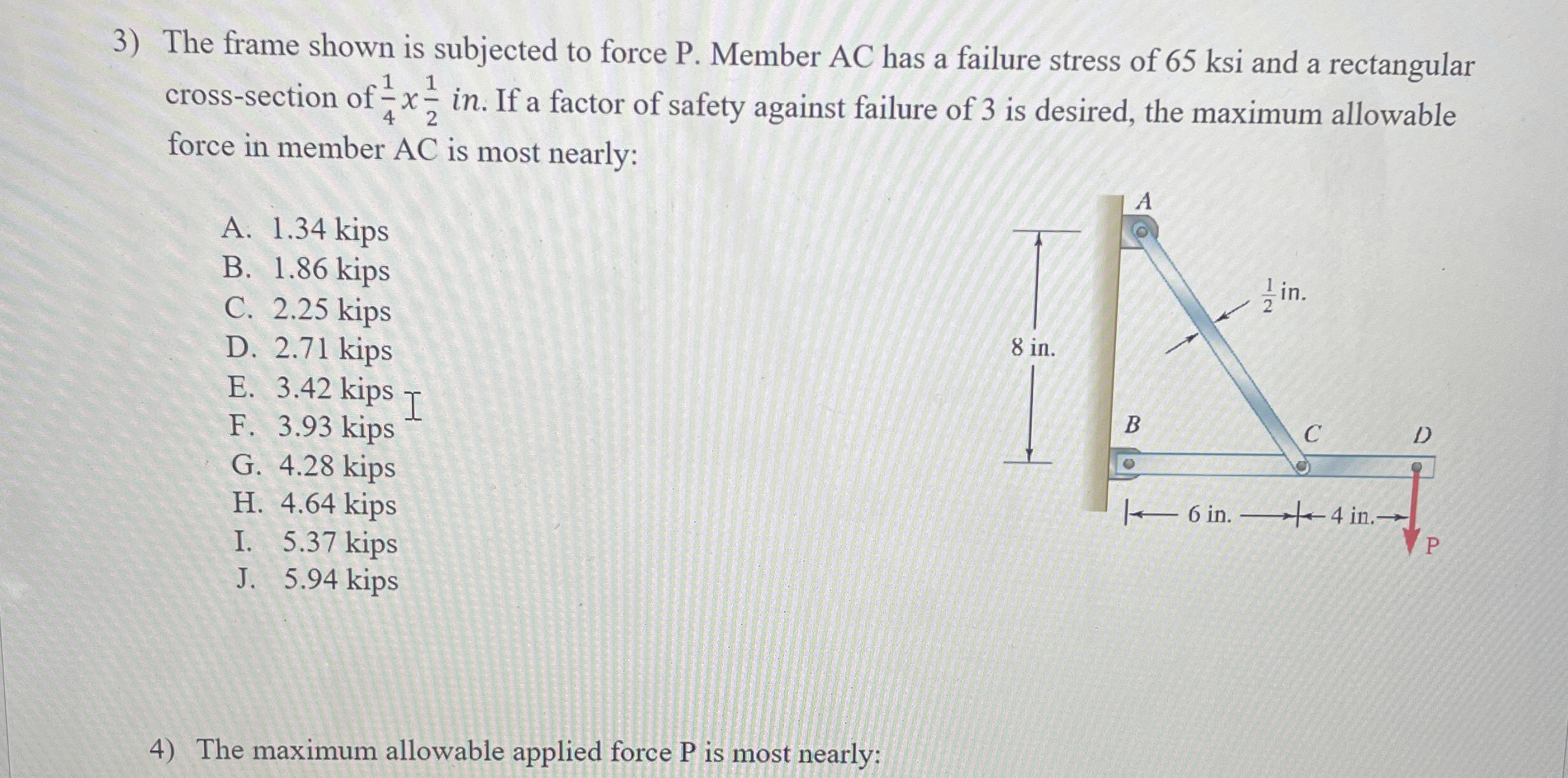 The frame shown is subjected to force P . Member