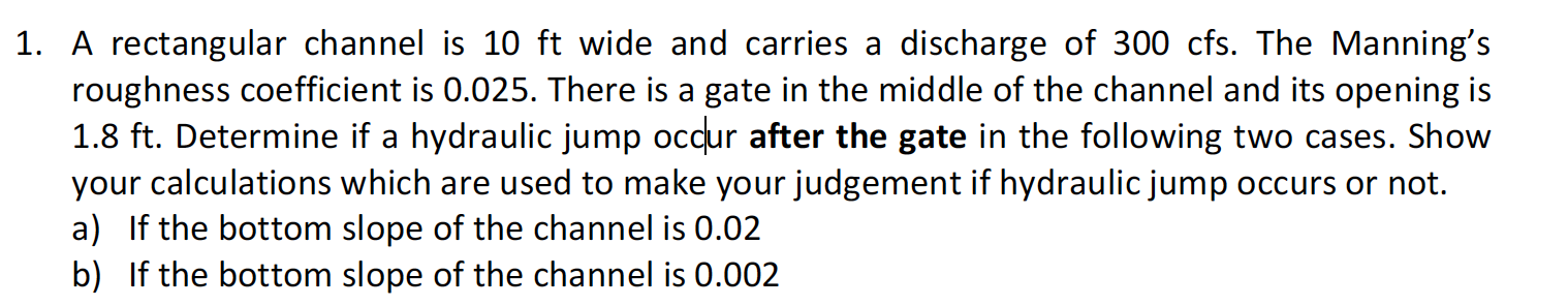 1 . A rectangular channel is 1 0 ft wide and