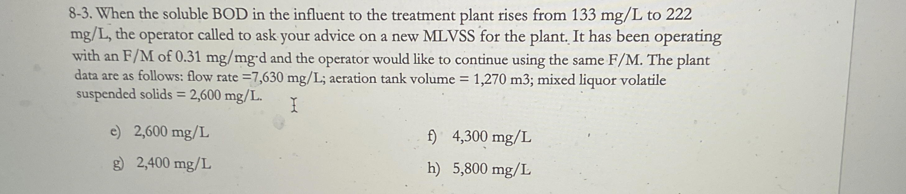 8 - 3 . When the soluble BOD in the influent to