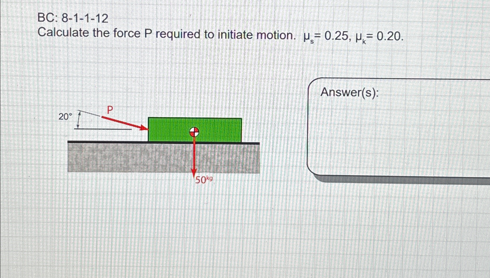 BC: 8 - 1 - 1 - 1 2 Calculate the force P