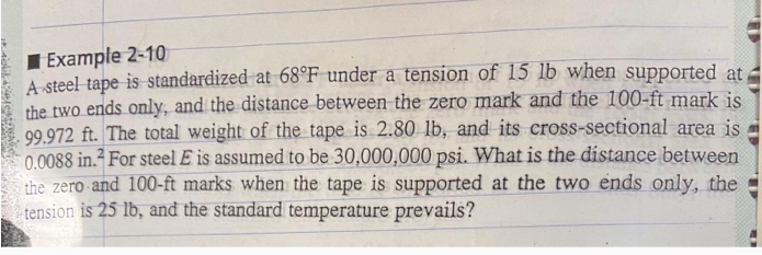Example 2 - 1 0 A steel tape is standardized at 6