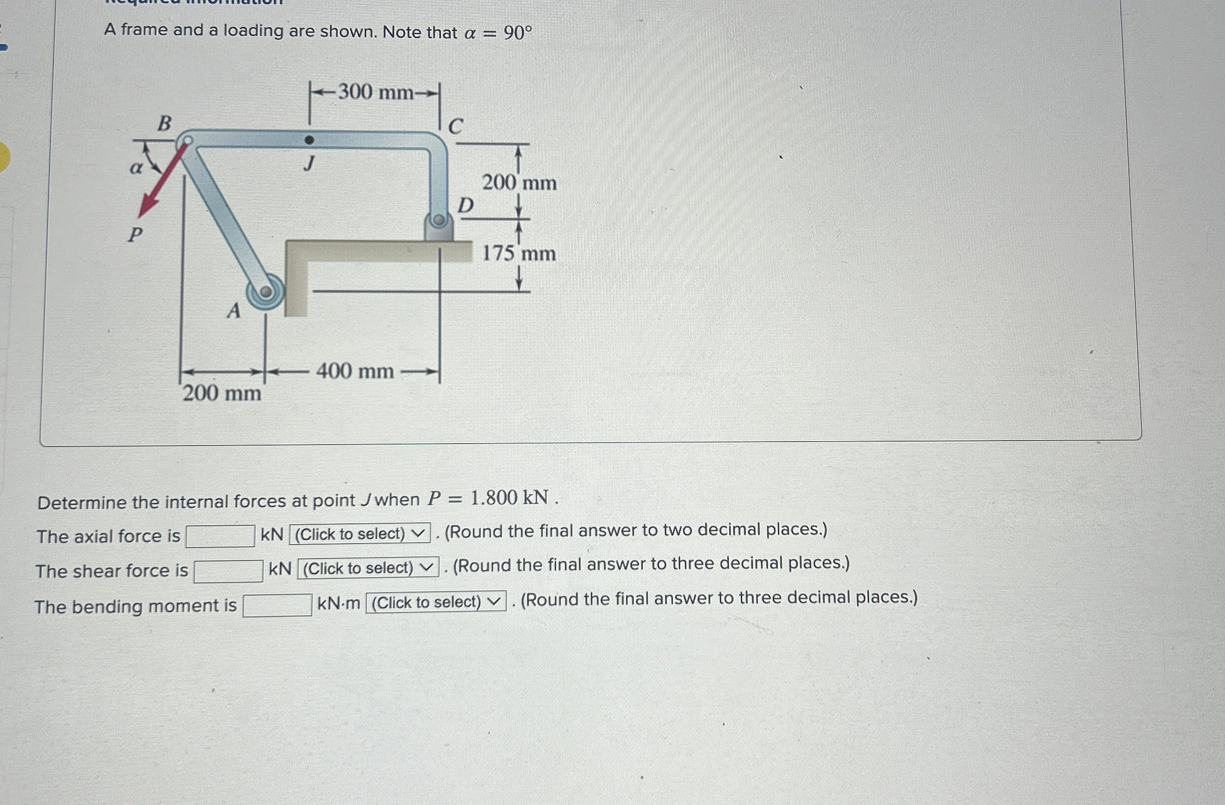 A frame and a loading are shown. Note that = 9 0
