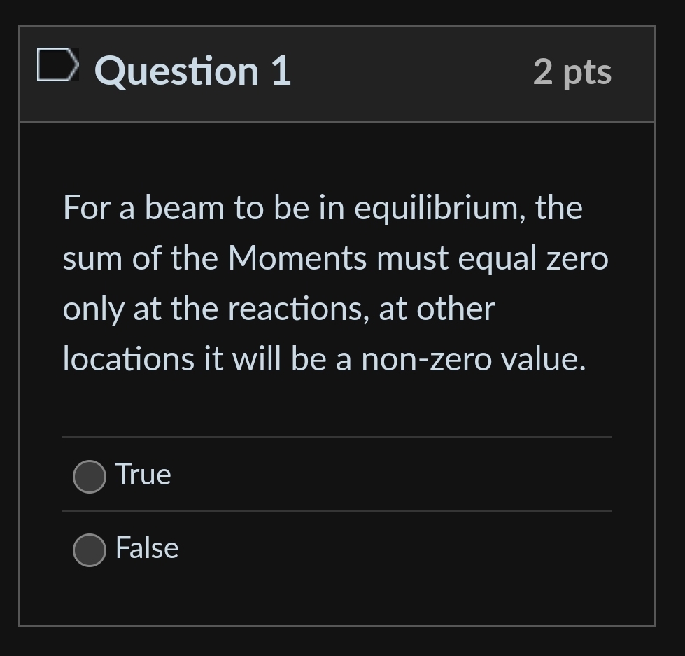 Question 1 For a beam to be in equilibrium, the