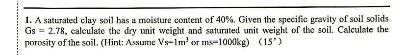 A saturated clay soil has a moisture content of 4