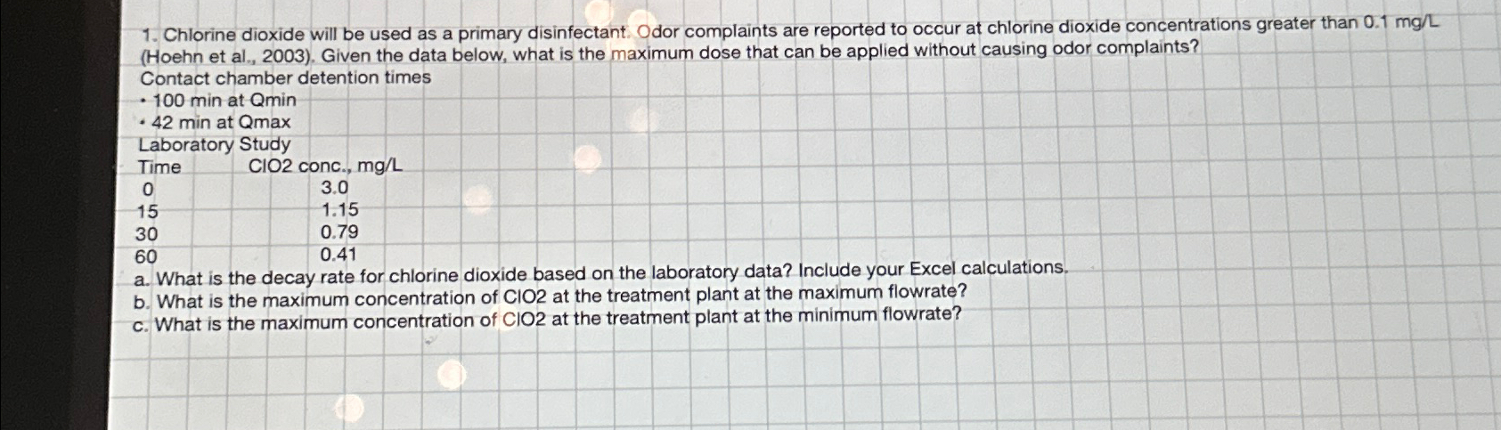 Chlorine dioxide will be used as a primary