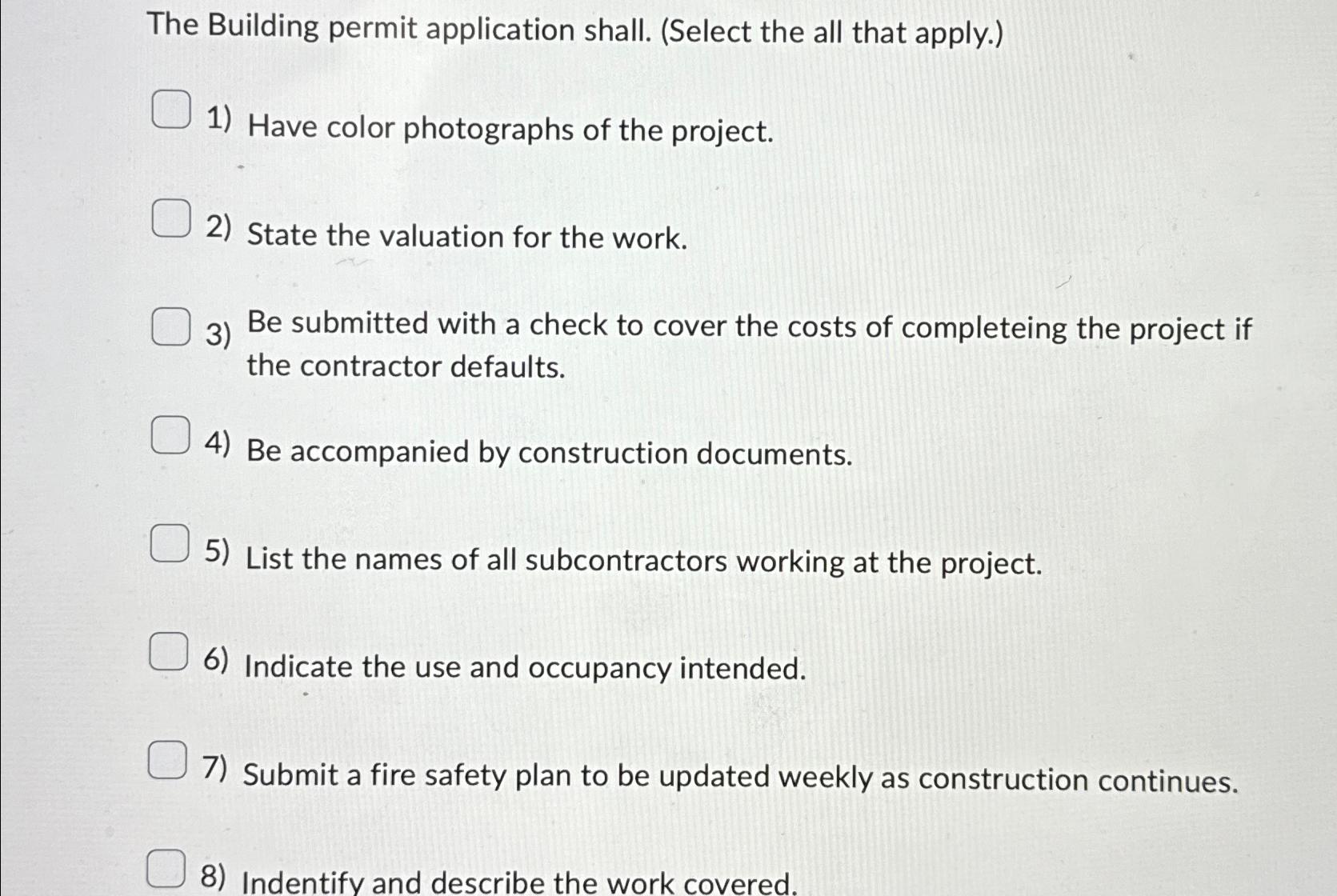 The Building permit application shall. ( Select