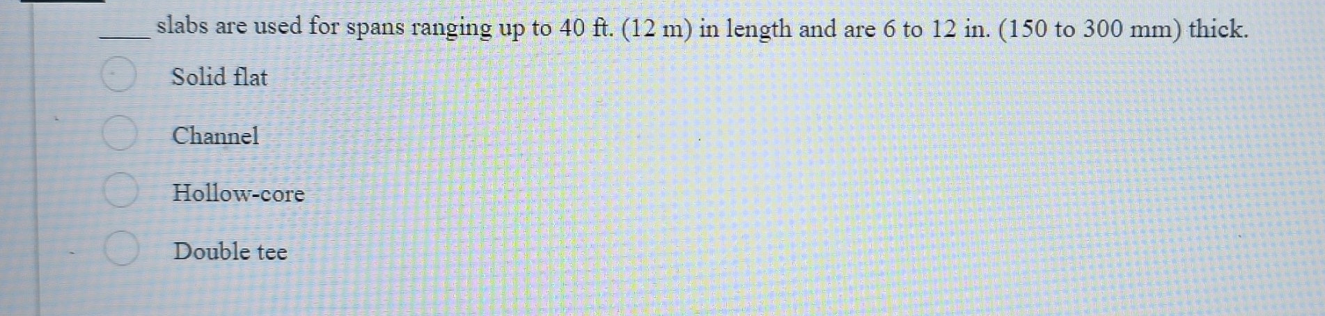 slabs are used for spans ranging up to 4 0 f t .