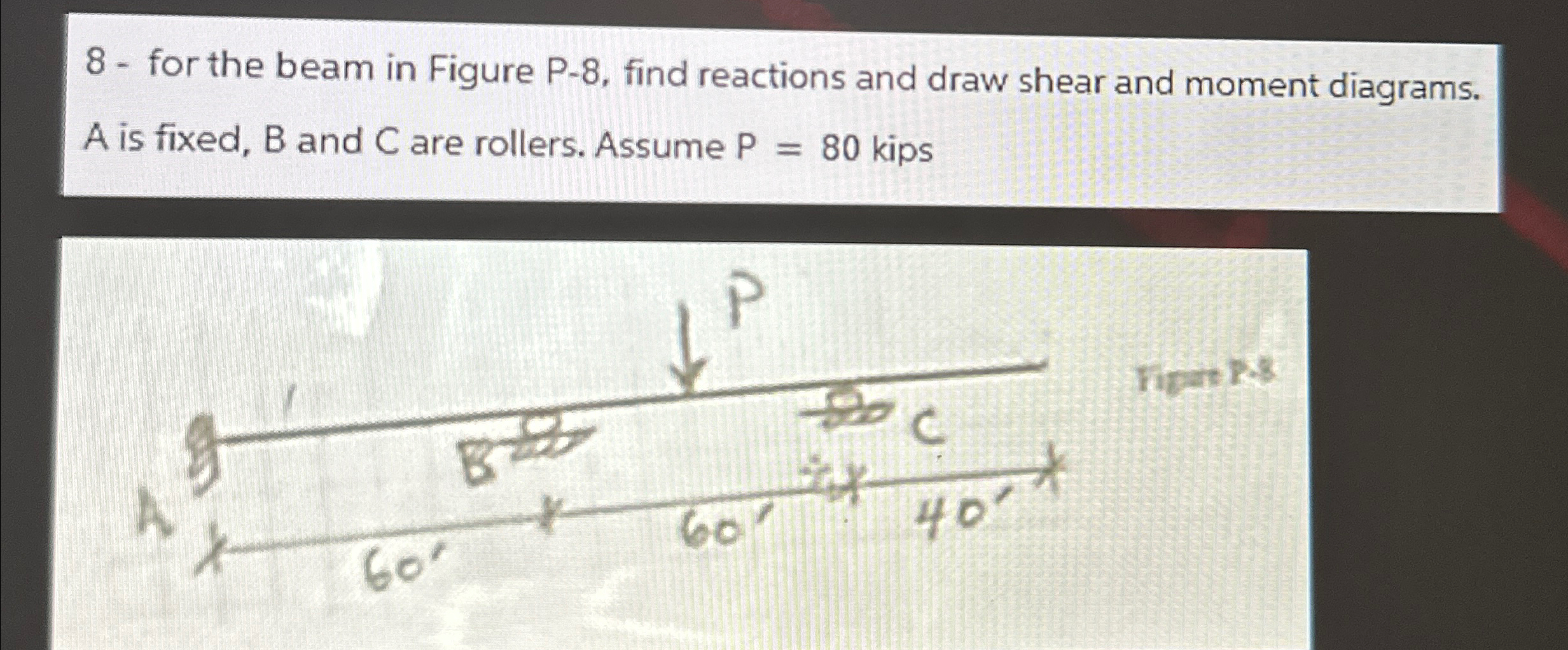 8 - for the beam in Figure P - 8 , find reactions