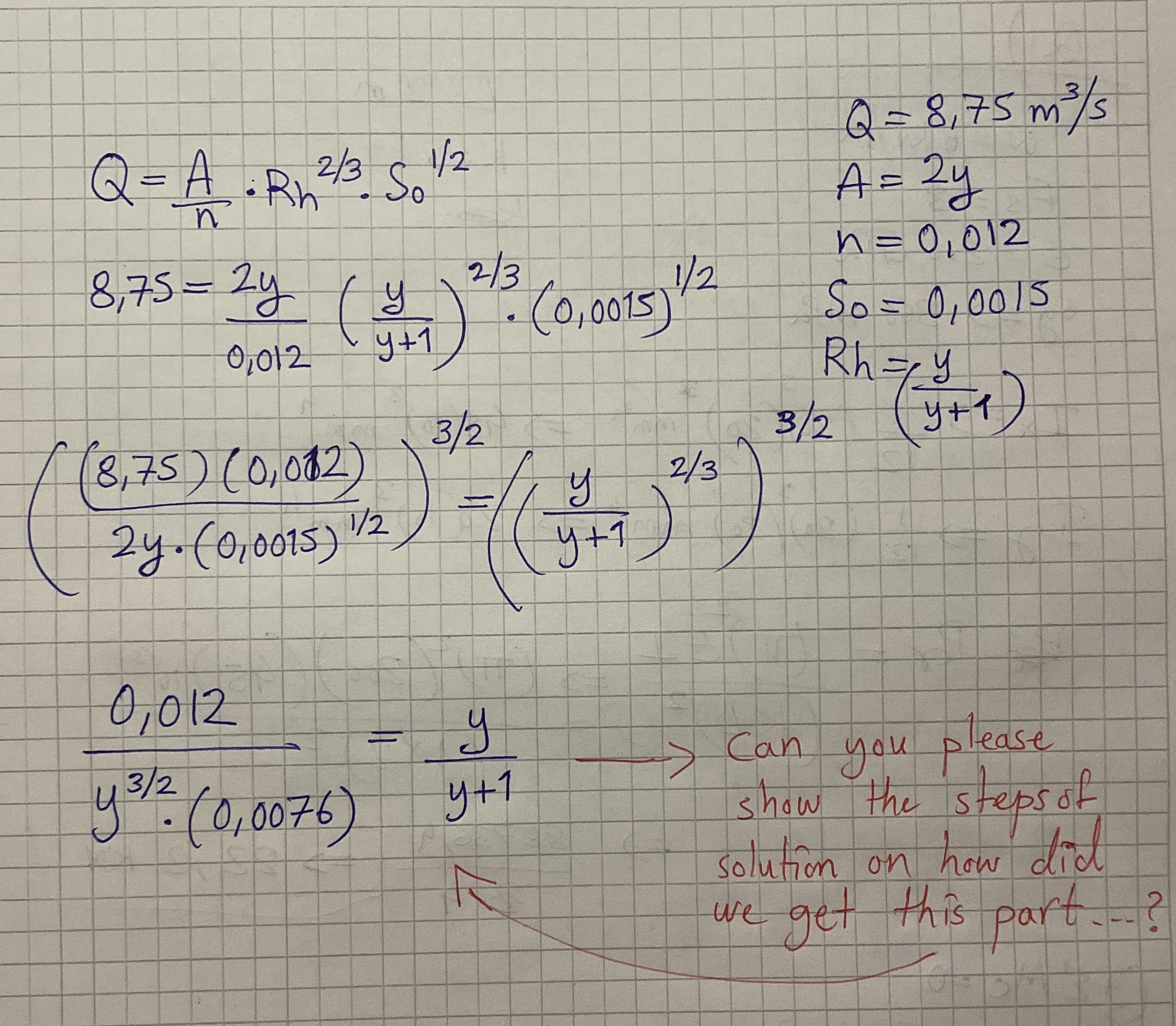 Q = 8 , 7 5 m 3 s Q = A n * R h 2 3 * S 0 1 2 A =