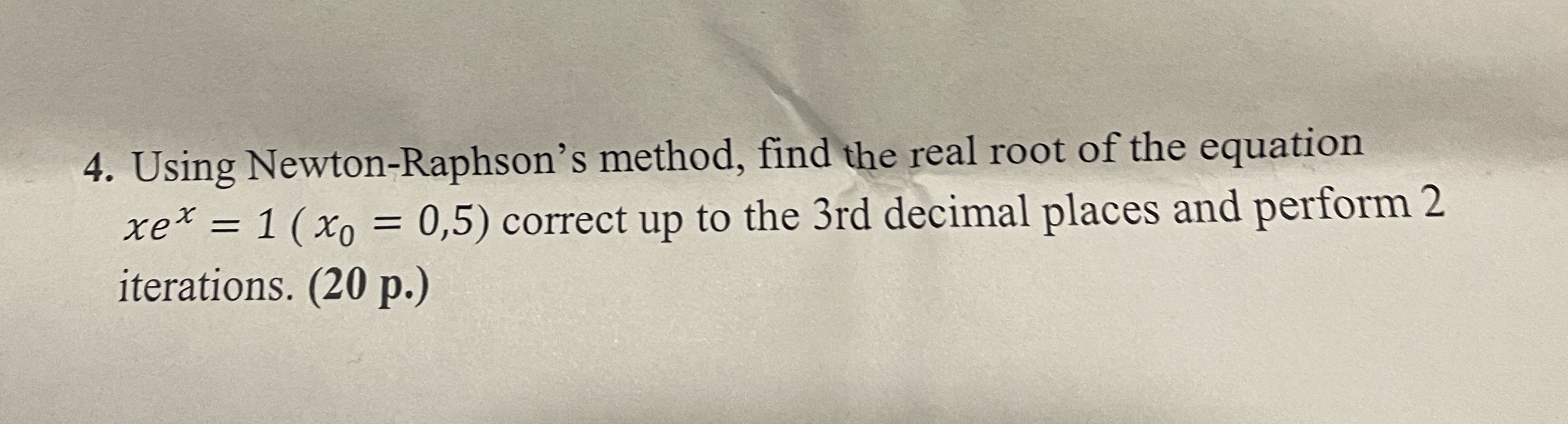 Using Newton - Raphson's method, find the real