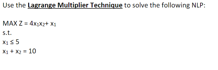 Use the Lagrange Multiplier Technique to solve