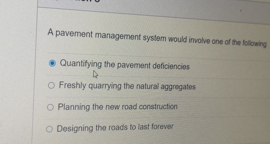 A pavement management system would involve one of
