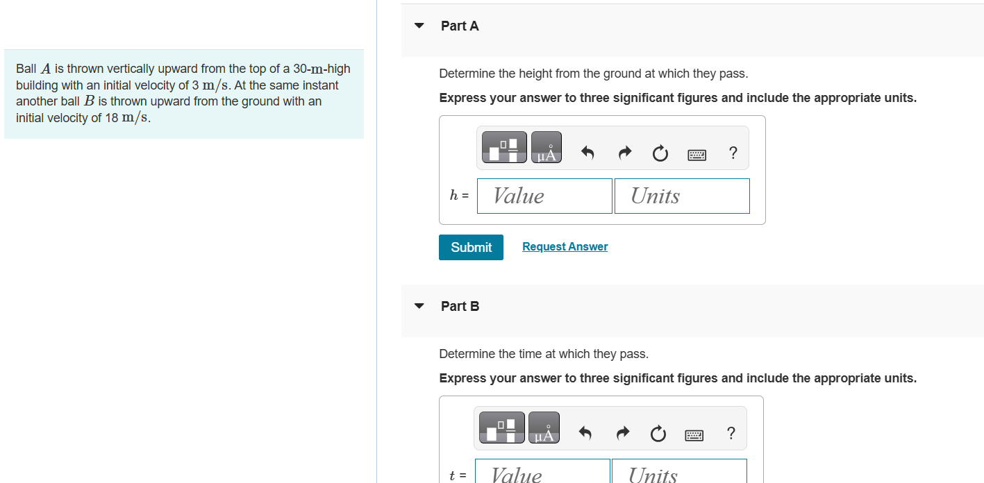 Part A Ball A is thrown vertically upward from