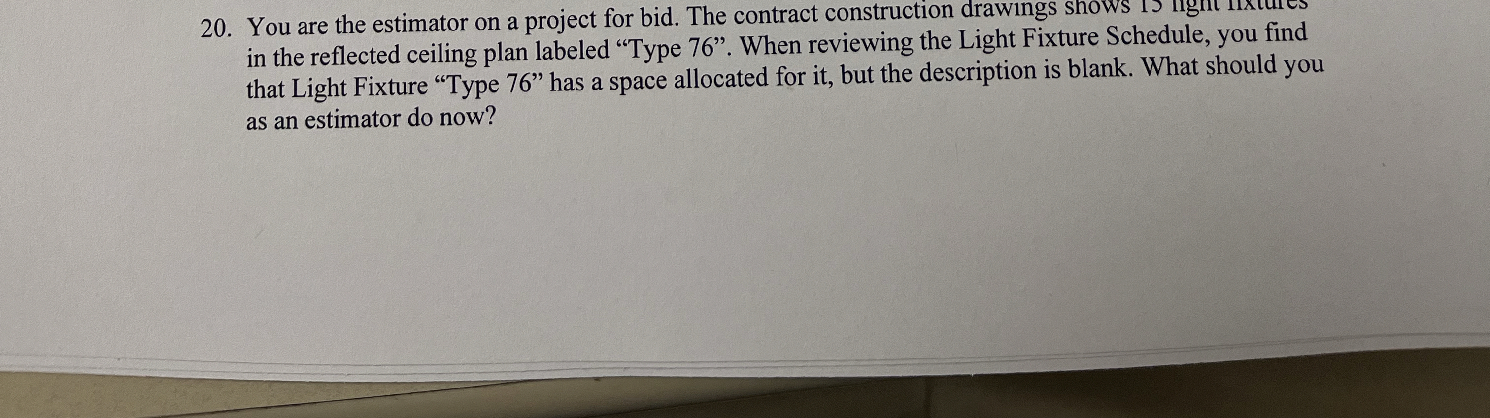 You are the estimator on a project for bid. The