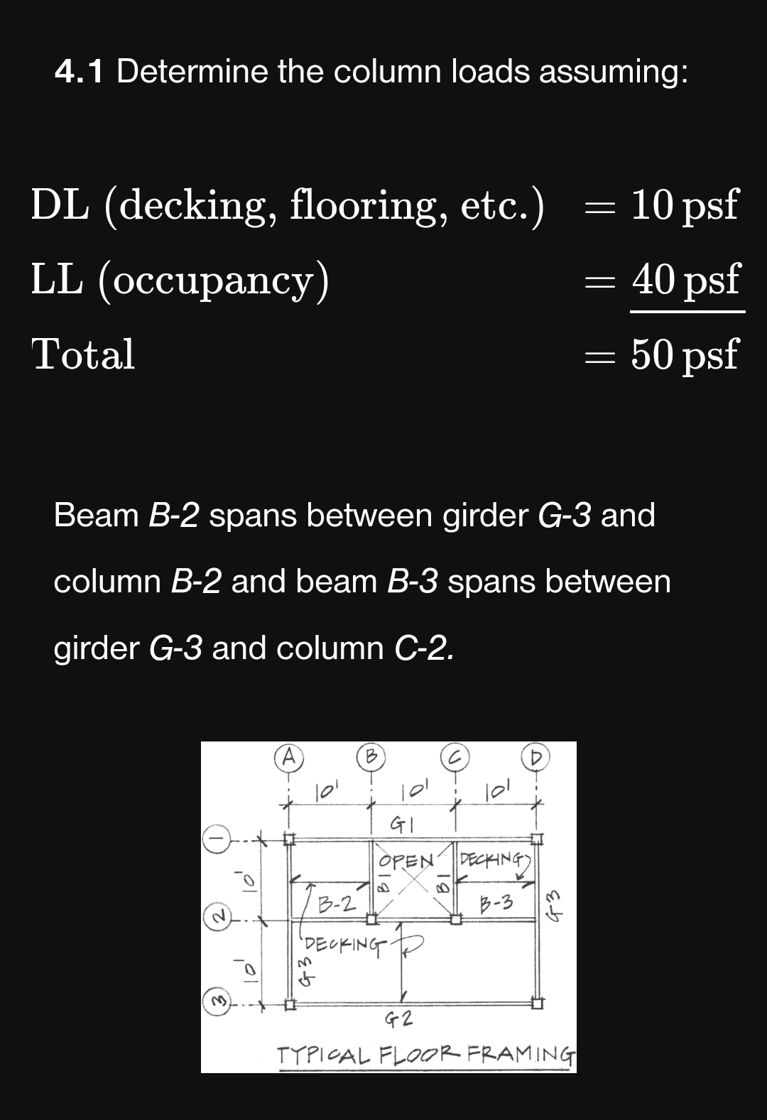 4 . 1 Determine the column loads assuming: DL (