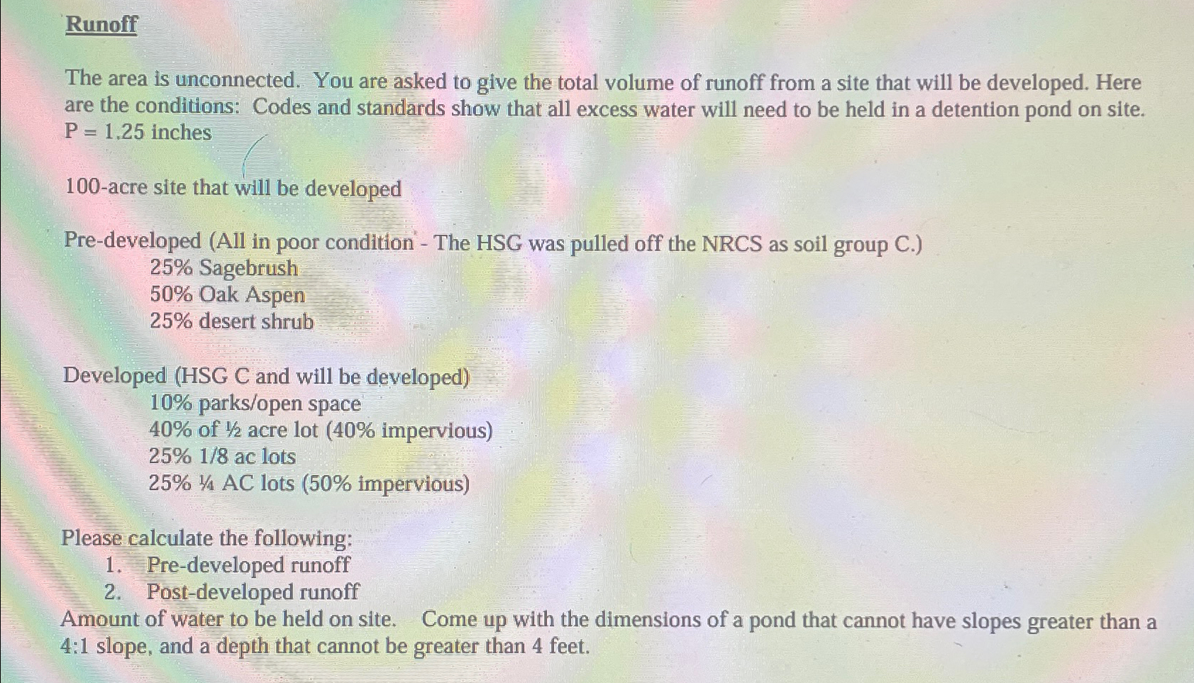Runoff The area is unconnected. You are asked to