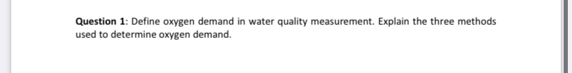 Question 1 : Define oxygen demand in water