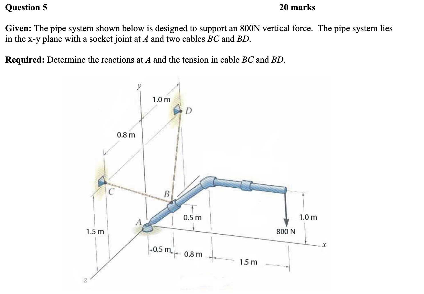 Question 5 2 0 marks Given: The pipe system shown