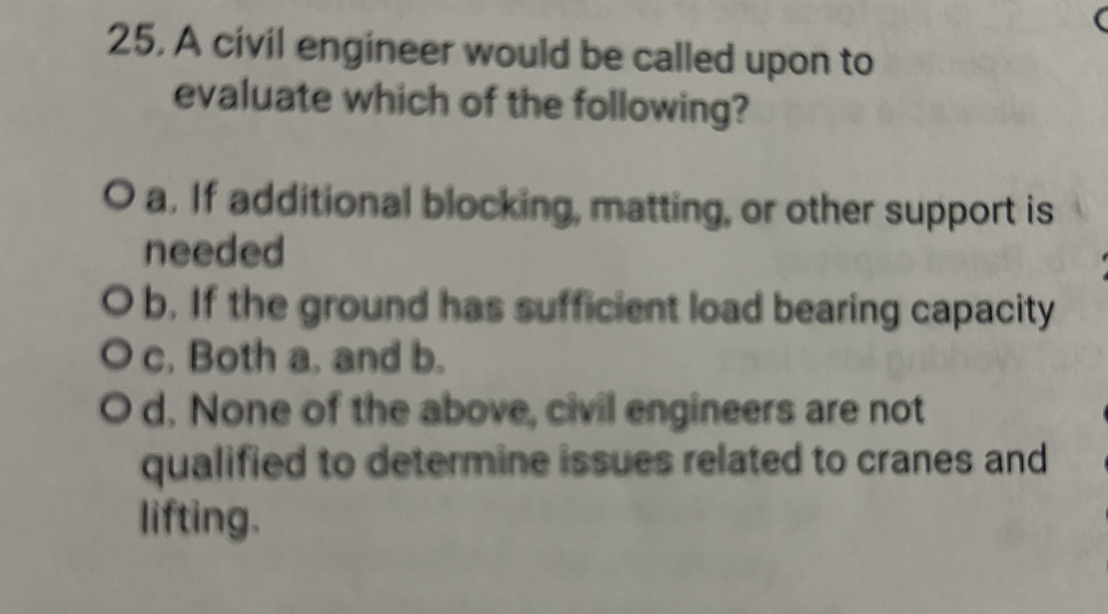 A civil engineer would be called upon to evaluate