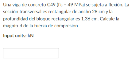 Una viga de concreto C 4 9 ( f ' c = 4 9 MPa ) se