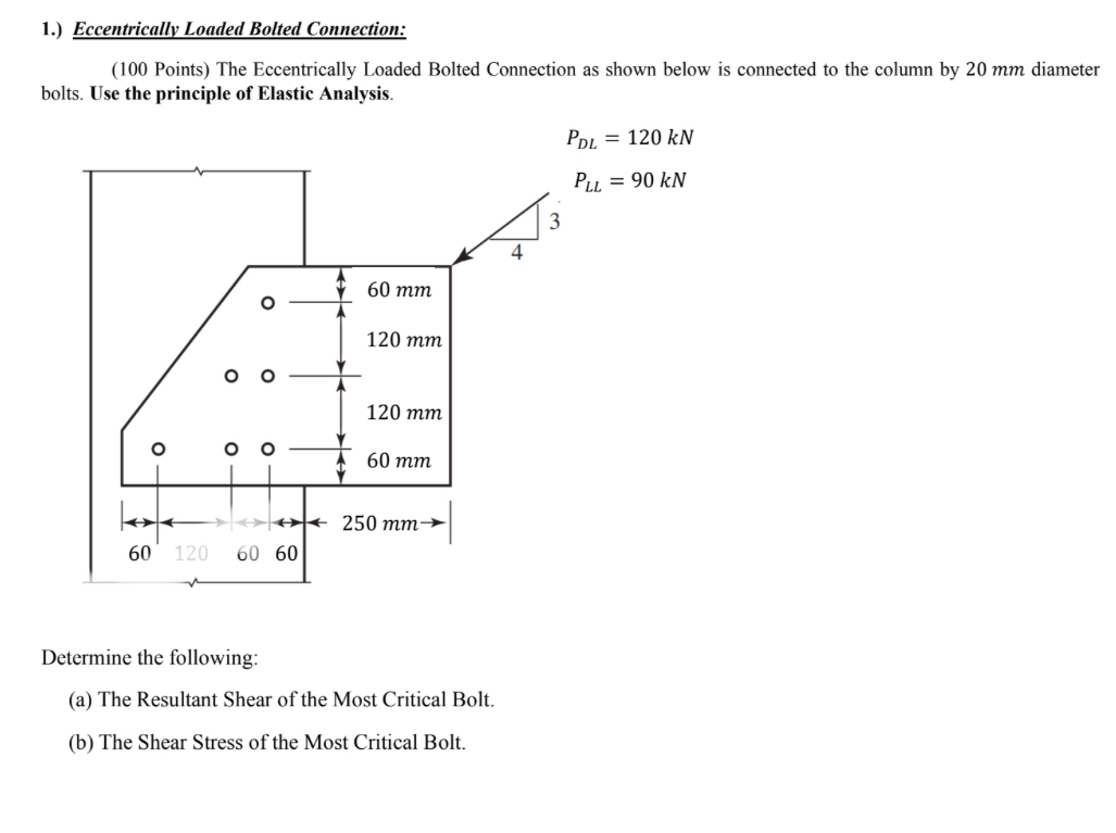 1 . ) Eccentrically Loaded Bolted Connection: ( 1