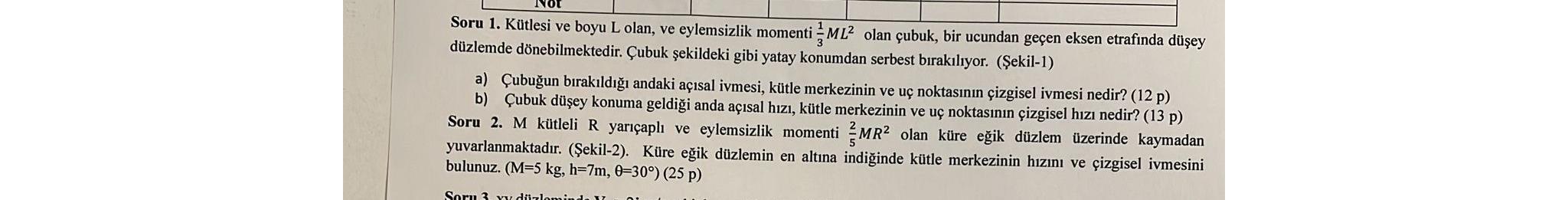 Soru 1. Ktlesi ve boyu L olan, ve eylemsizlik