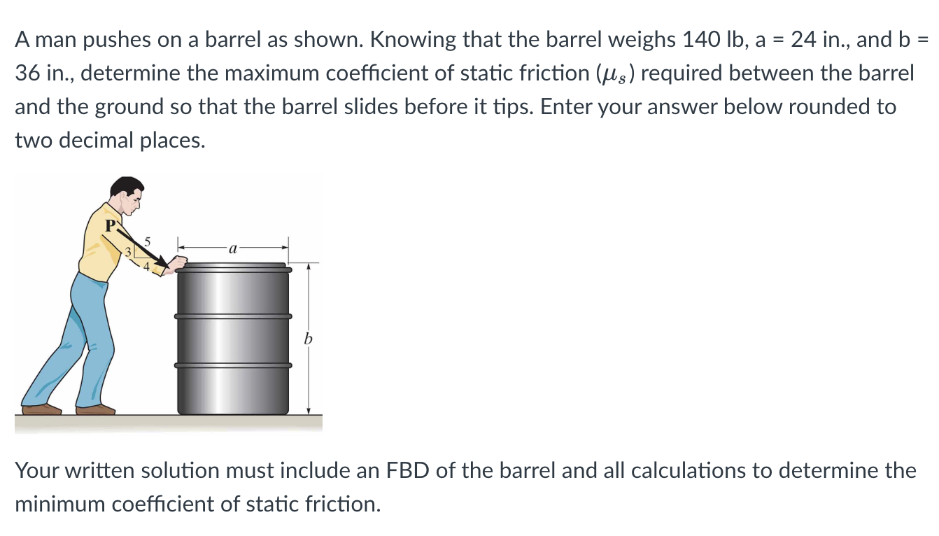 A man pushes on a barrel as shown. Knowing that