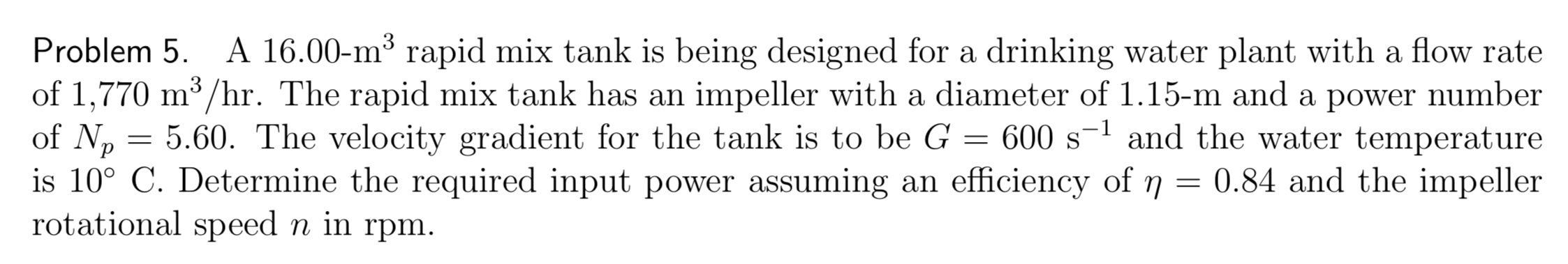 Problem 5 . A 1 6 . 0 0 - m 3 rapid mix tank is