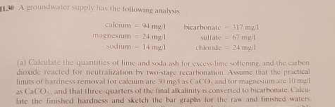 1 1 . 3 0 A groundwater supply has the following