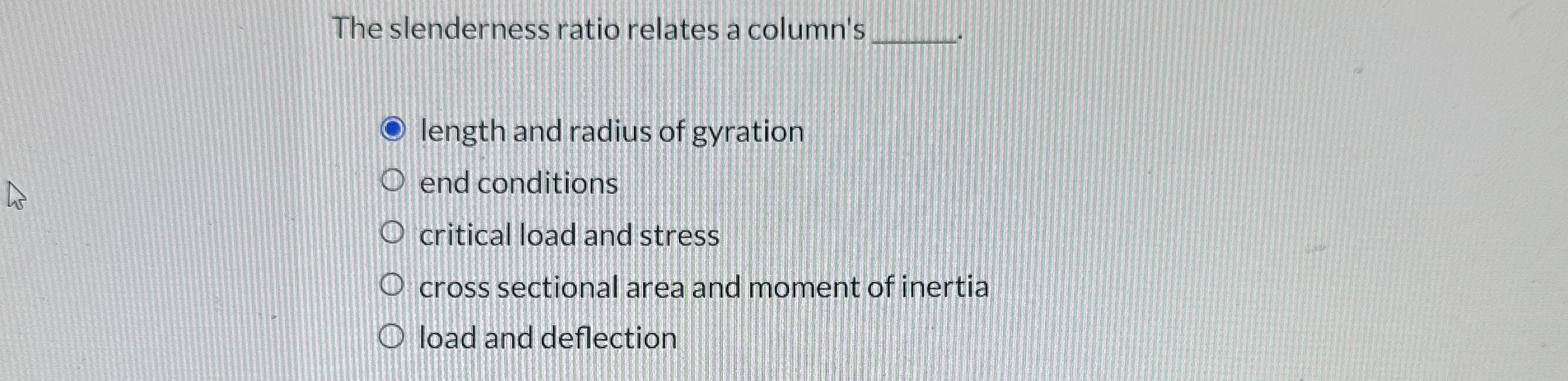 The slenderness ratio relates a column's length