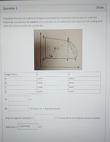 Question 1 2 0 pts Calculate the zea of a piece