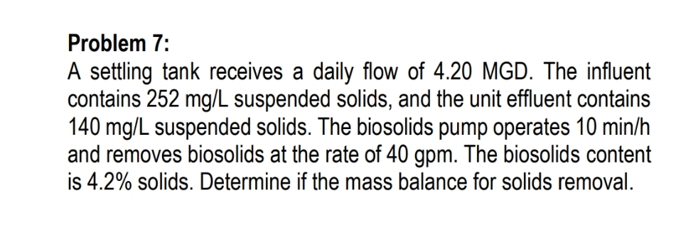 Problem 7 : A settling tank receives a daily flow