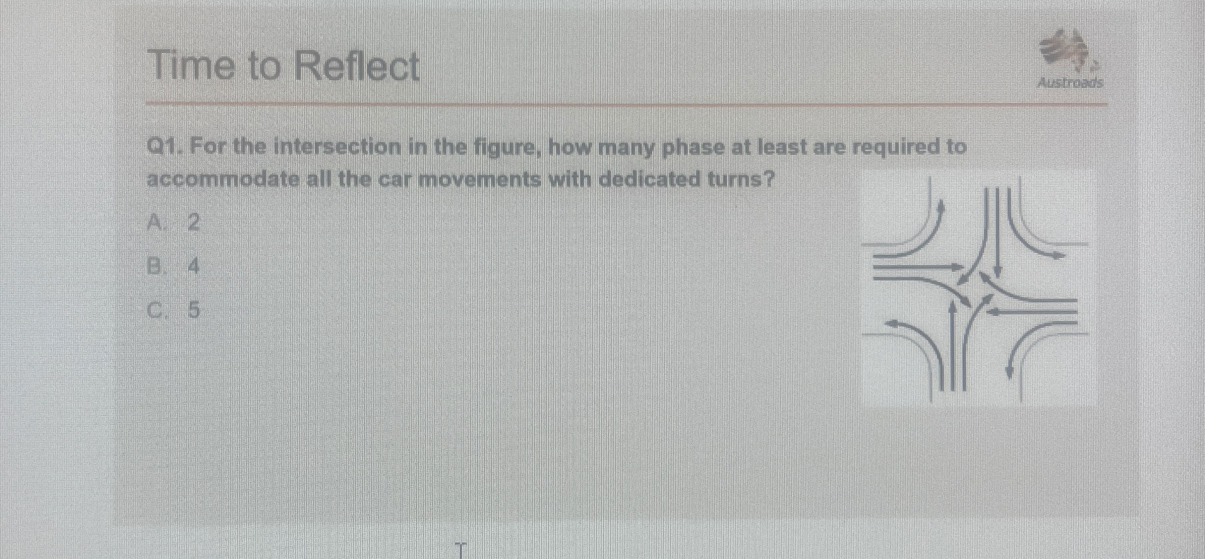 Time to Reflect Austroads Q 1 . For the