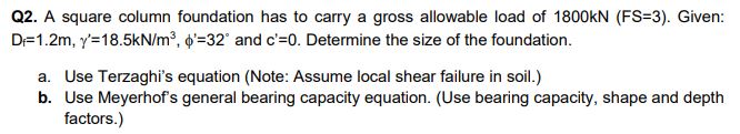 Q 2 . A square column foundation has to carry a