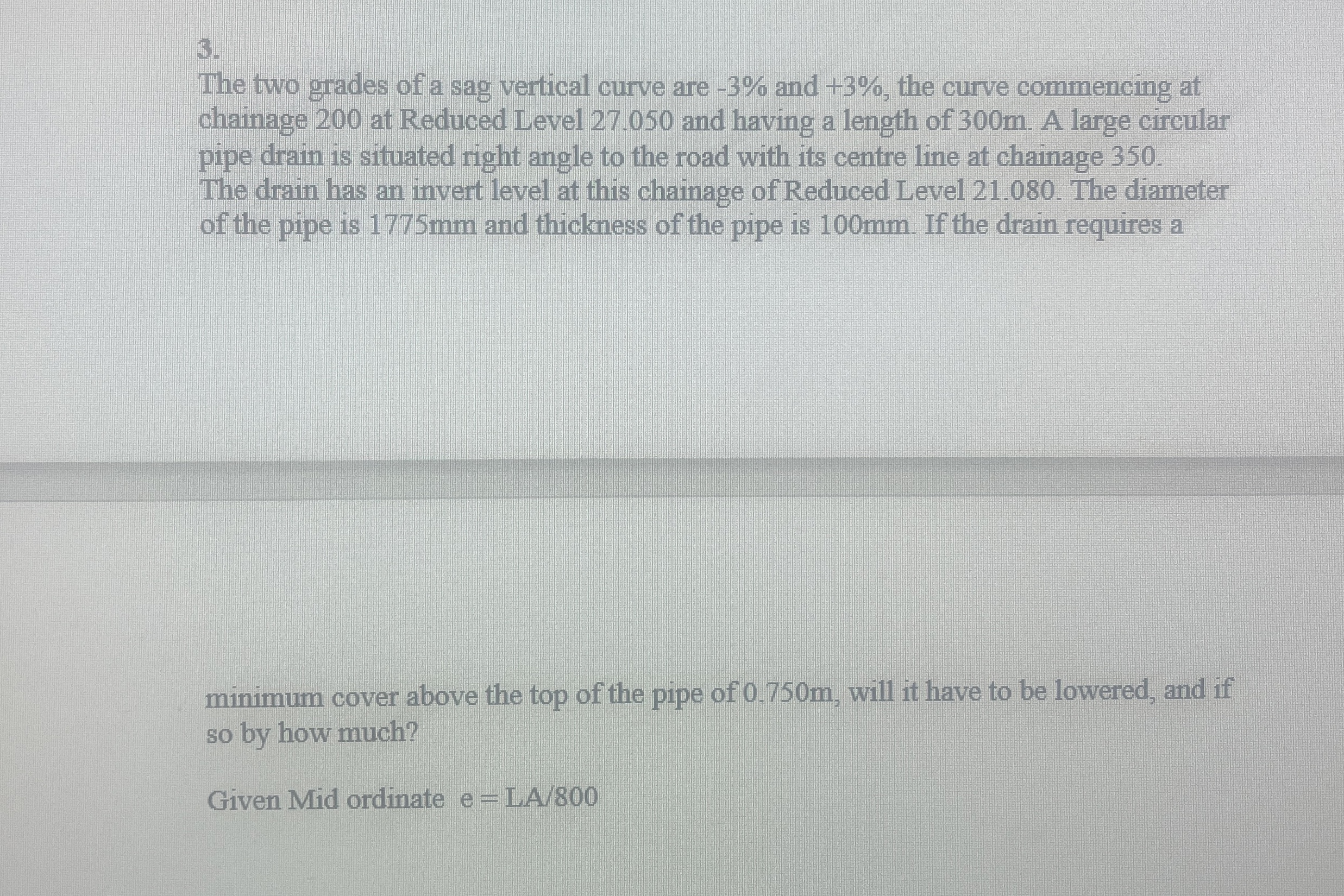 The two grades of a sag vertical curve are - 3 %