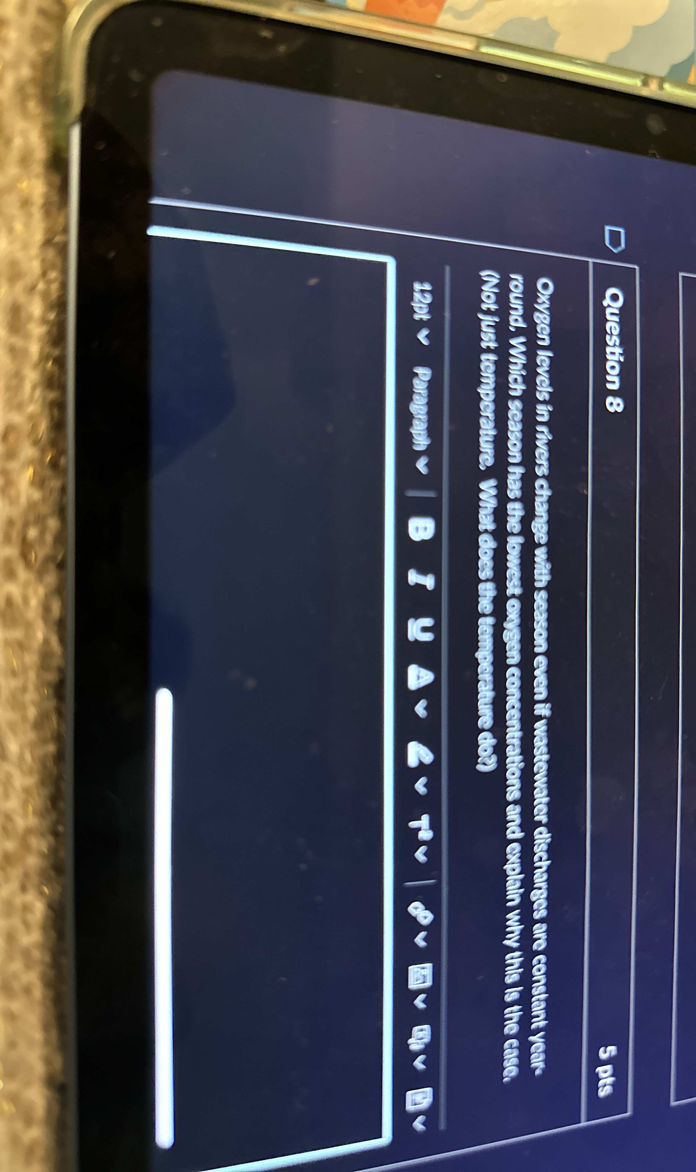 Question 8 5 pts Oxygen levels in rivers change