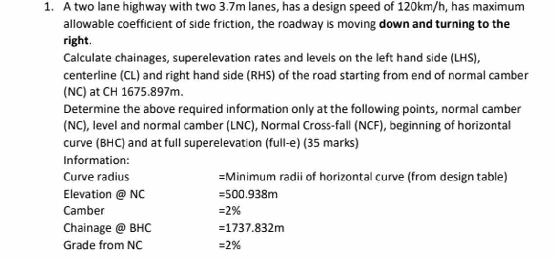 A two lane highway with two 3.7m lanes, has a