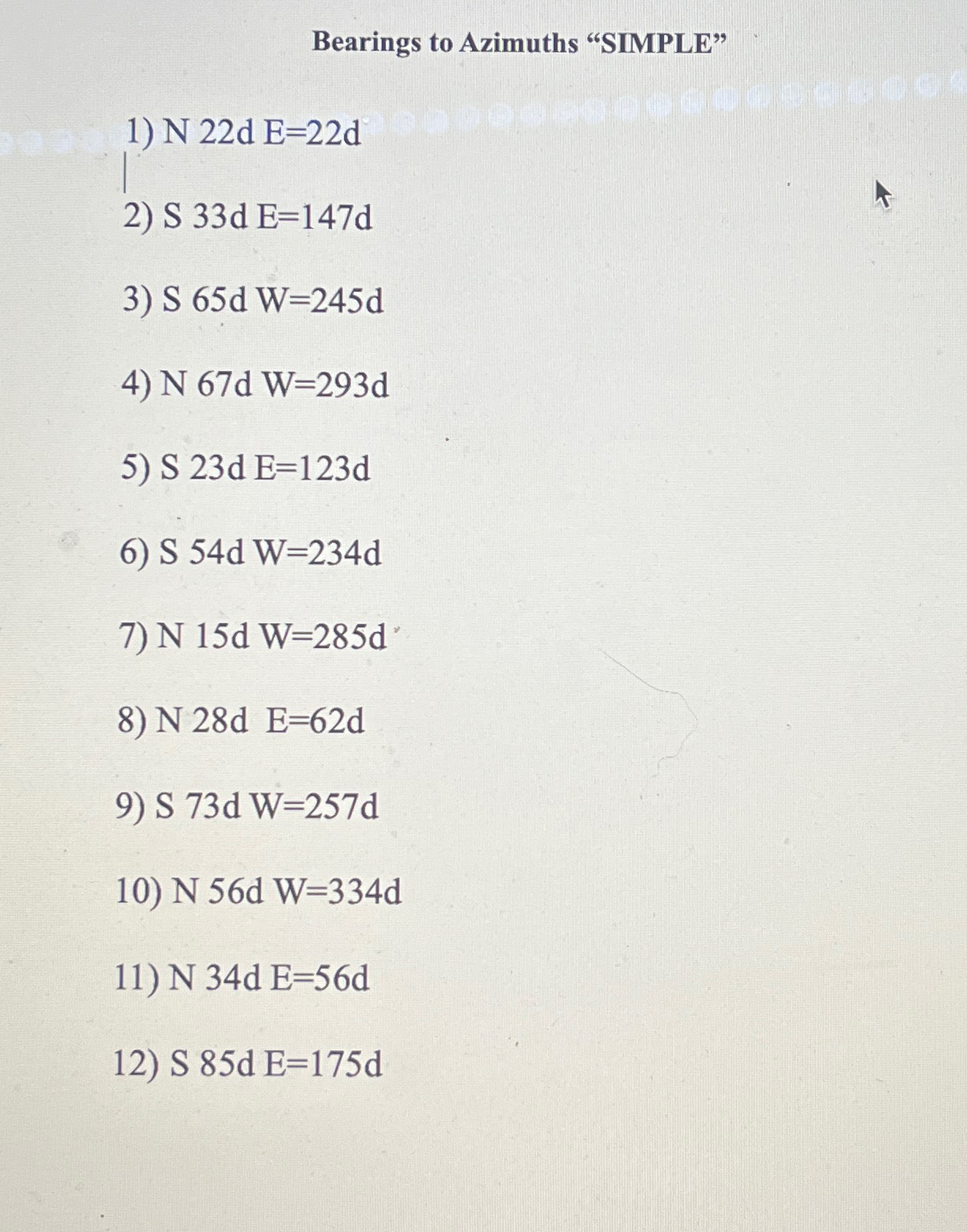 Bearings to Azimuths "SIMPLE" N 2 2 d E = 2 2 d S
