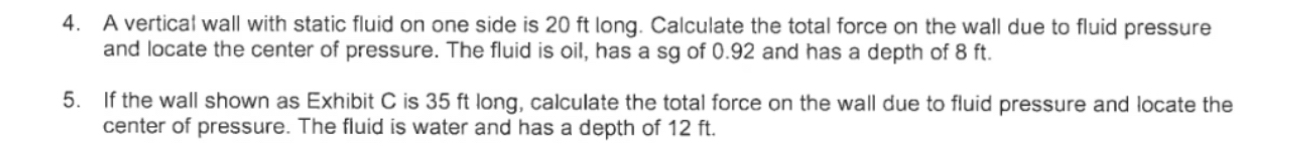 A vertical wall with static fluid on one side is