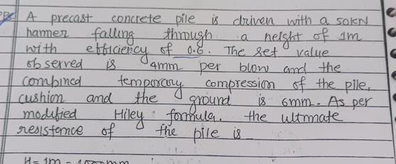 A precast concrete pile is driven with a 5 0 kN