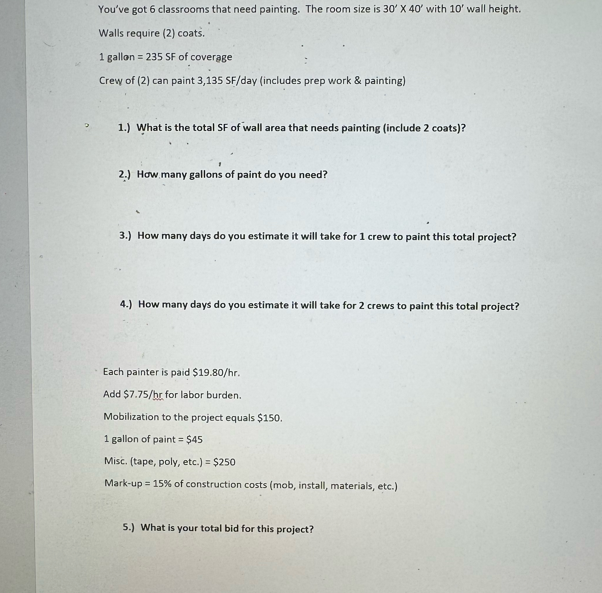 You've got 6 classrooms that need painting. The