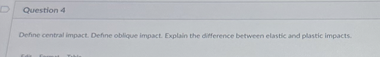 Question 4 Define central impact. Define oblique