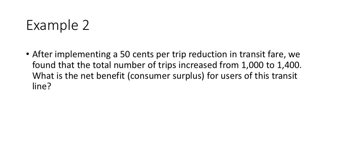Example 2 After implementing a 5 0 cents per trip