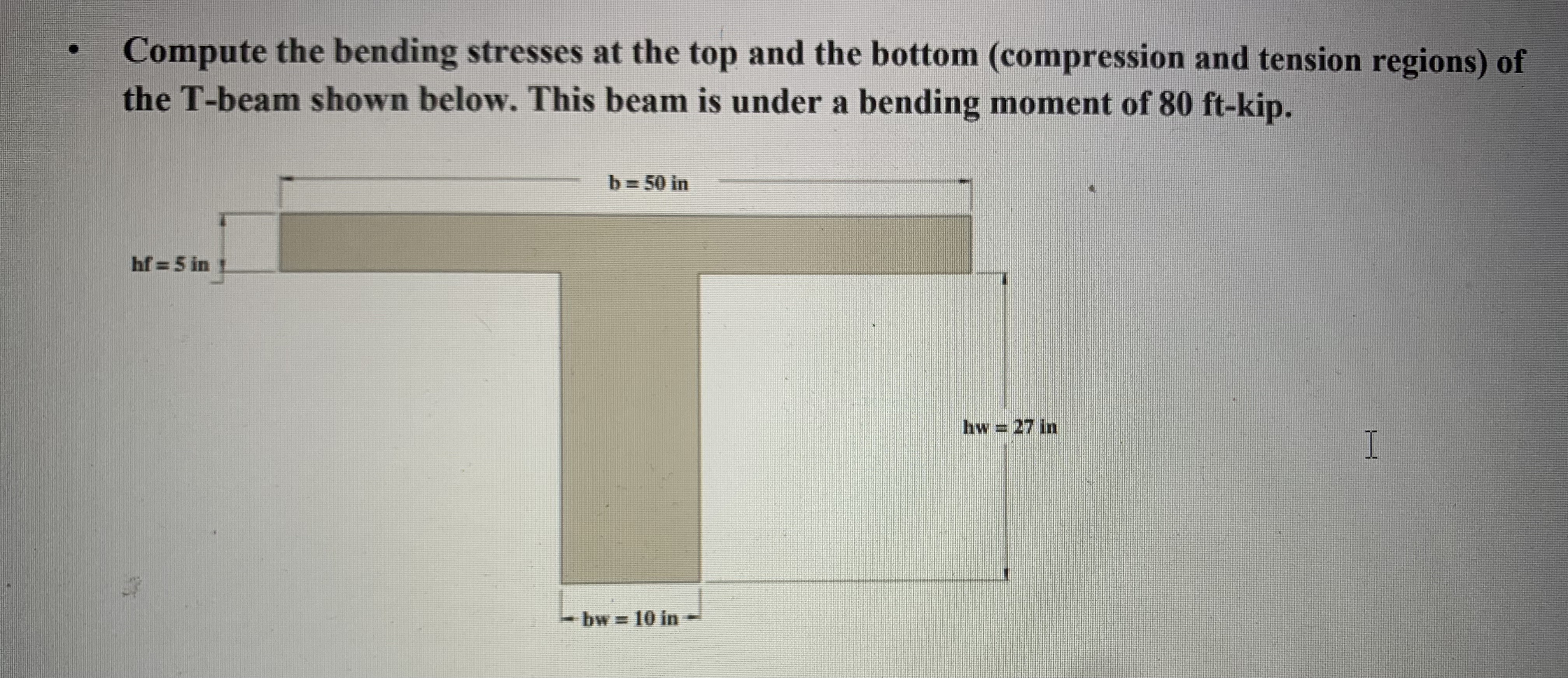 Compute the bending stresses at the top and the