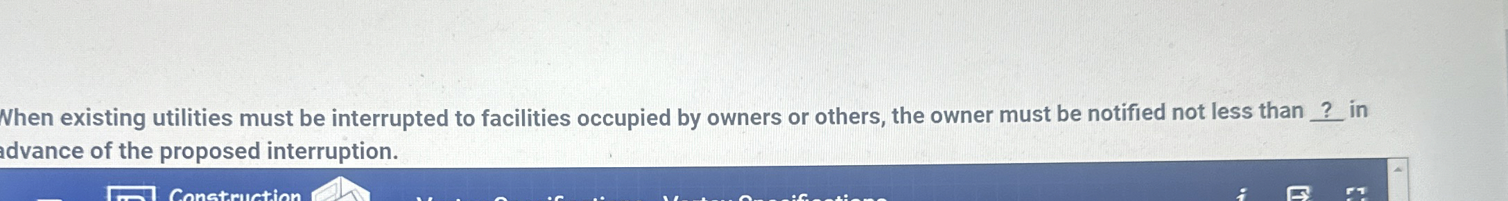 When existing utilities must be interrupted to