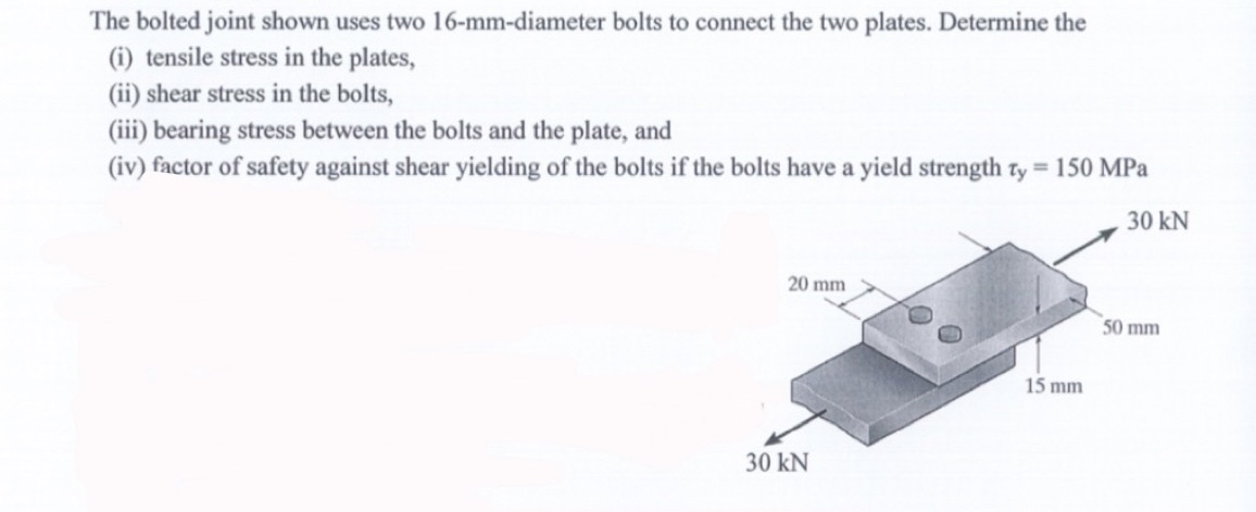 The bolted joint shown uses two 1 6 - mm -
