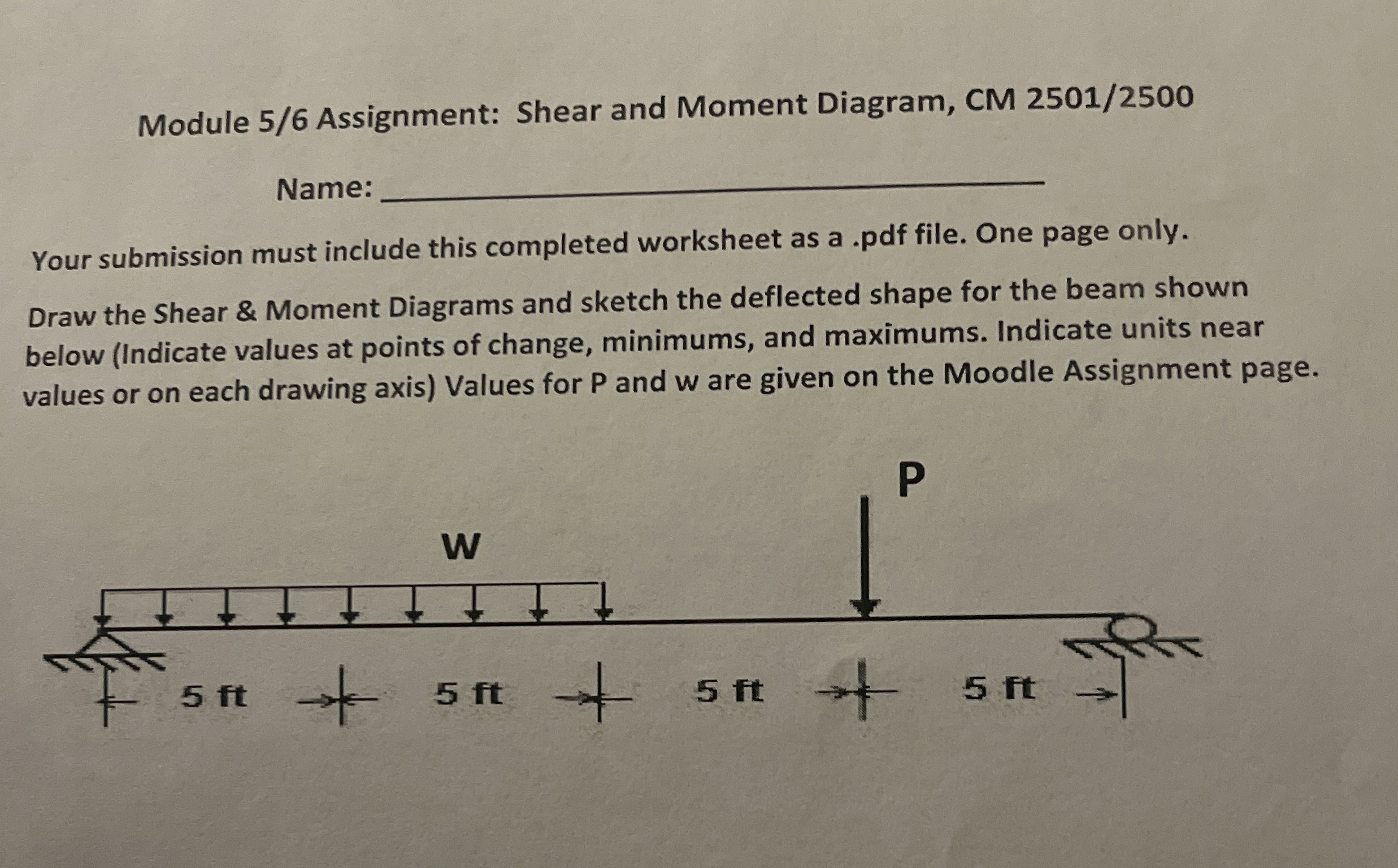 W = 6 0 0 lbs / ft , P = 4 kips. Draw the shear,