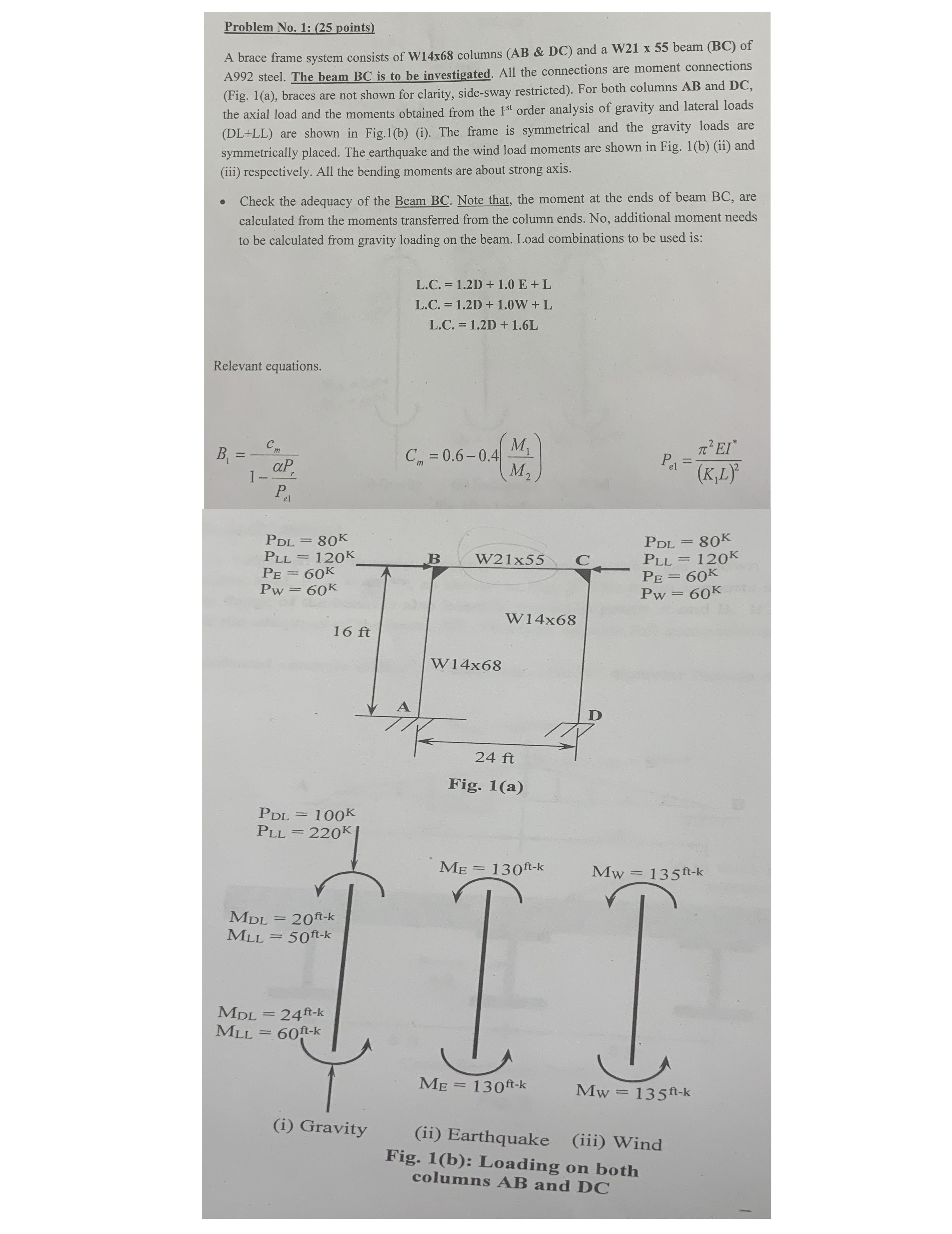 A brace frame system consists of W 1 4 x 6 8
